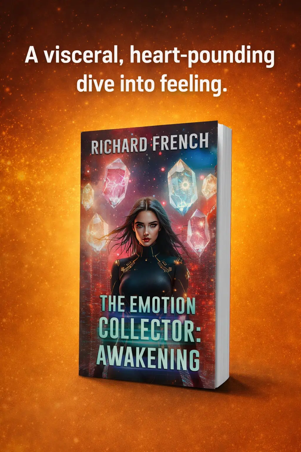 A visceral, heart-pounding dive into feeling — The Emotion Collector: Awakening by Richard French