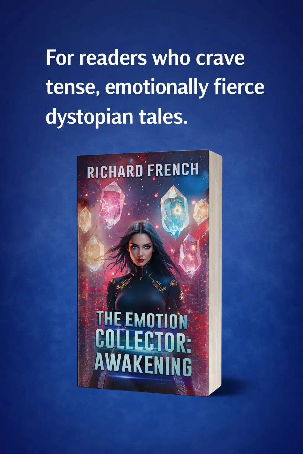For readers who crave tense, emotionally fierce dystopian tales — The Emotion Collector: Awakening by Richard French