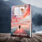 Book cover of '100 Self-Discovery Journaling Prompts' by Richard French featuring an open journal with a hand writing, and a person with outstretched arms standing on a pier at sunset.