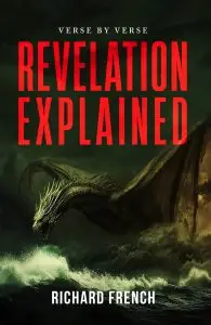 Revelation Explained: Verse by Verse. A book by Richard French