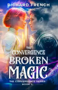 The Convergence Broken Magic | Richard French The Convergence Broken Magic Book Cover